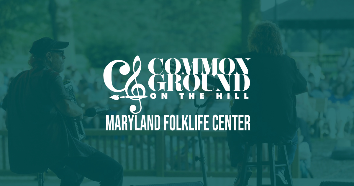 Common Ground on the Hill Maryland's Folklife Center