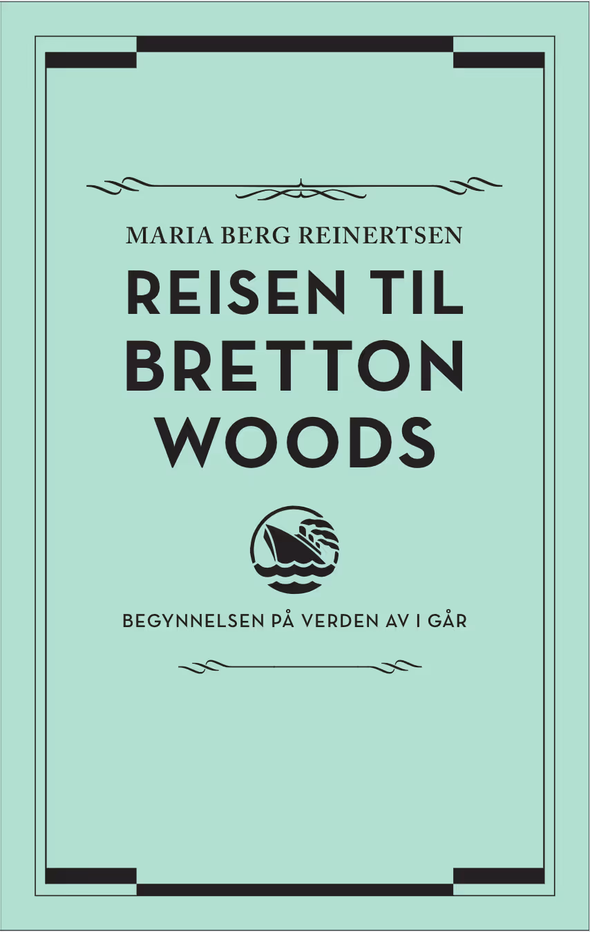 Bokomslaget til vinnerboka «Reisen til Bretton Woods»