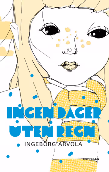 Omslaget til Ingen dager uten regn av Ingeborg Arvola.