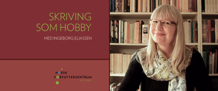 Skriving som hobby - Helgekurs med Ingeborg Eliassen
