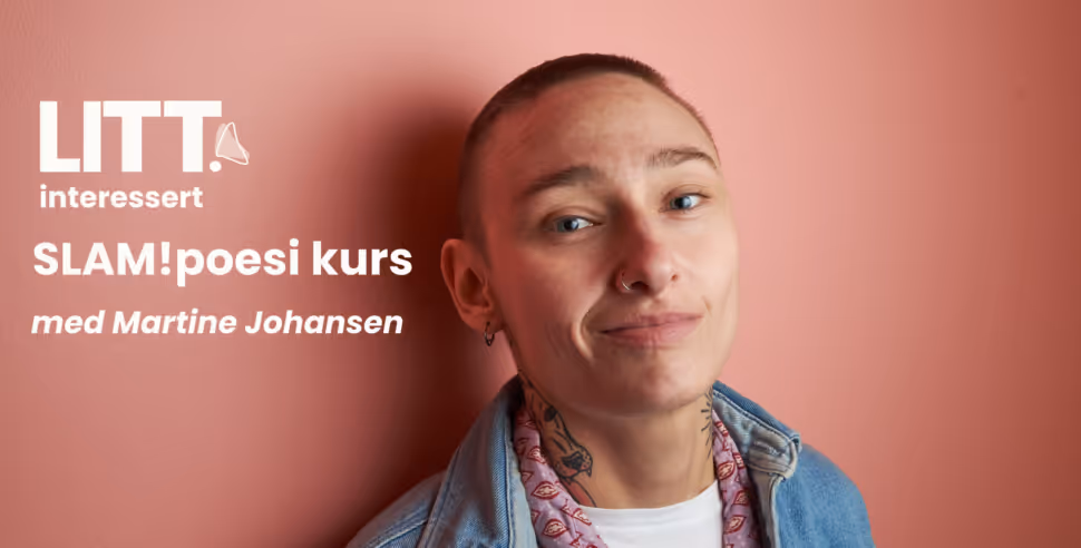 Kurs i Slam!Poesi med Martine Johansen