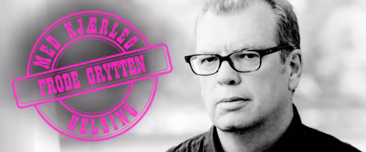 Med kjærleg helsing Frode Grytten