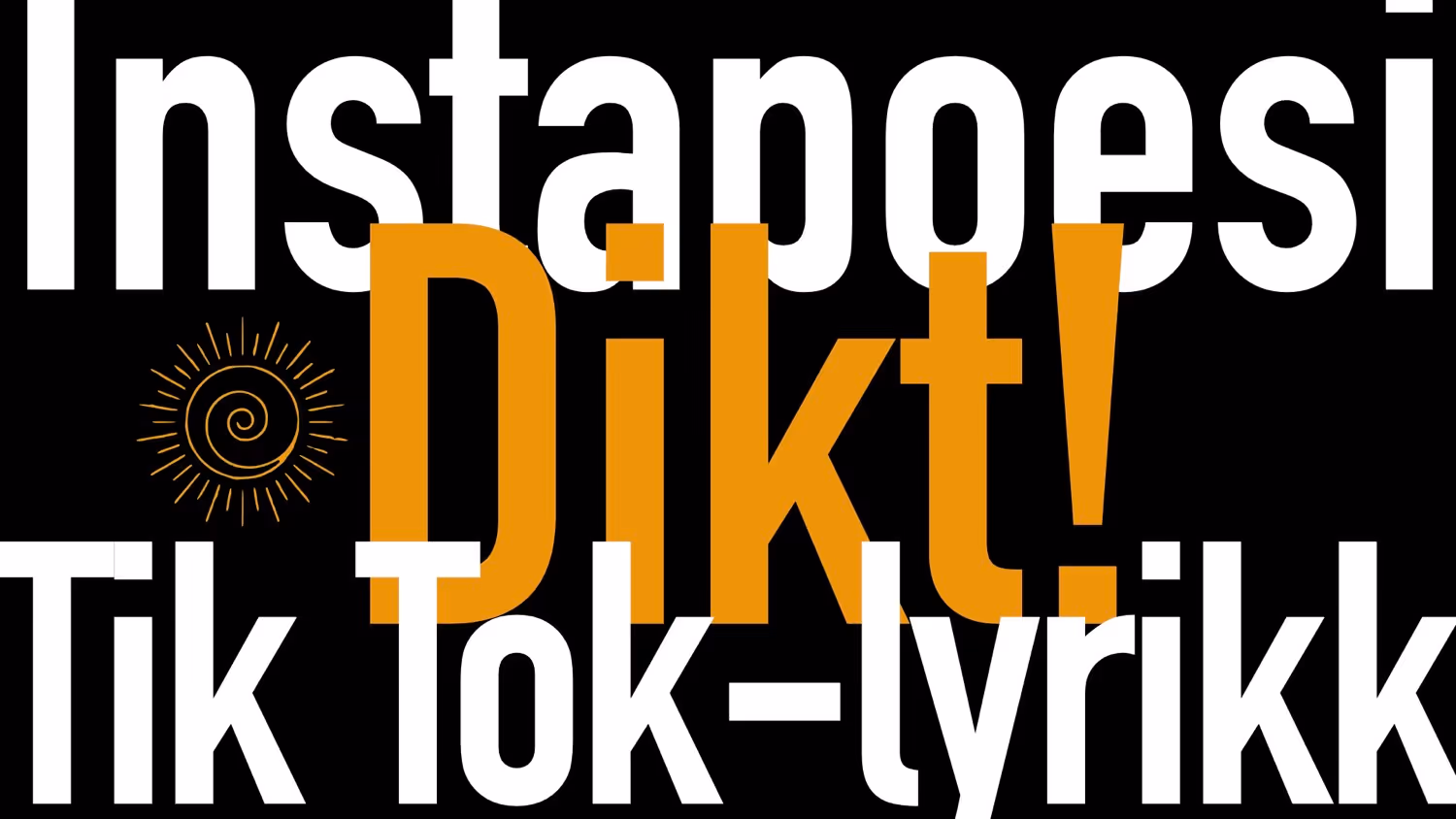 Instapoesi. Tik Tok-lyrikk. Dikt!