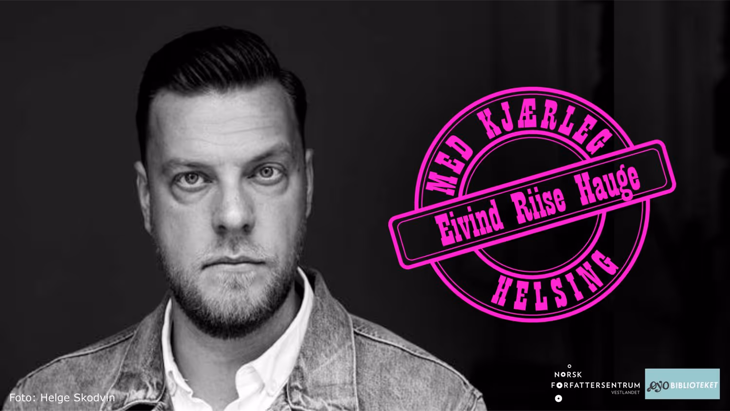 Med kjærleg helsing Eivind Riise Hauge