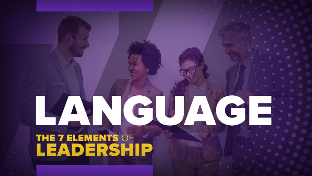 the Seven Elements of Leadership: Language