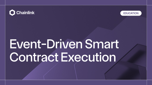 Event-Driven Smart Contract Execution: A Technical Guide | Chainlink