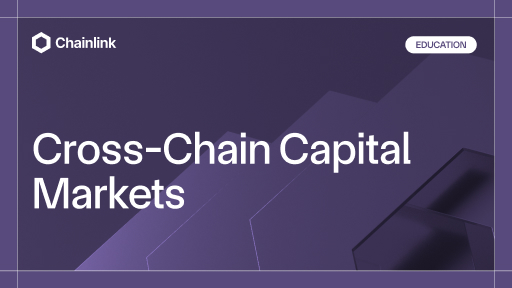 Cross-Chain Capital Markets: Unifying Global Liquidity | Chainlink