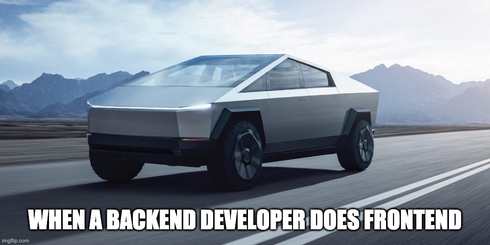 When a backend developer builds a front end