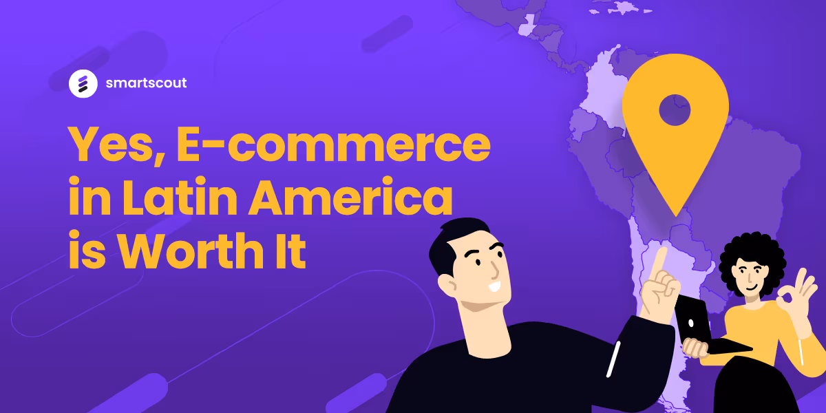 Yes, E-Commerce in Latin America Is Worth It