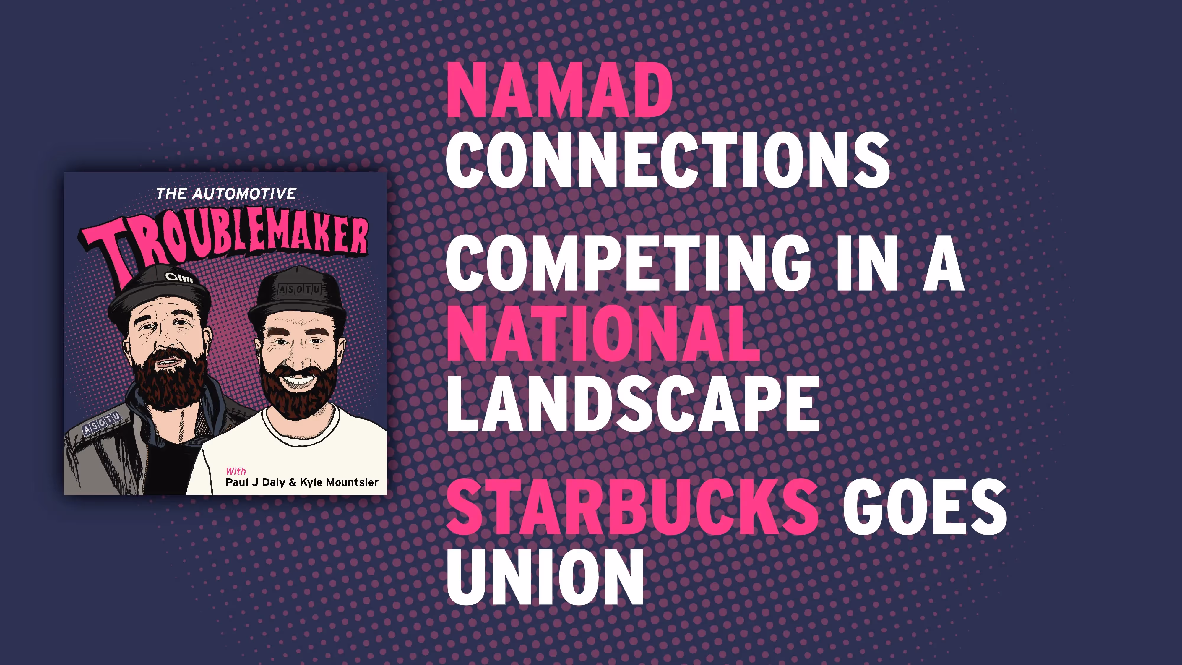 NAMAD Connections, Competing in a National Landscape, and Starbucks Goes Union