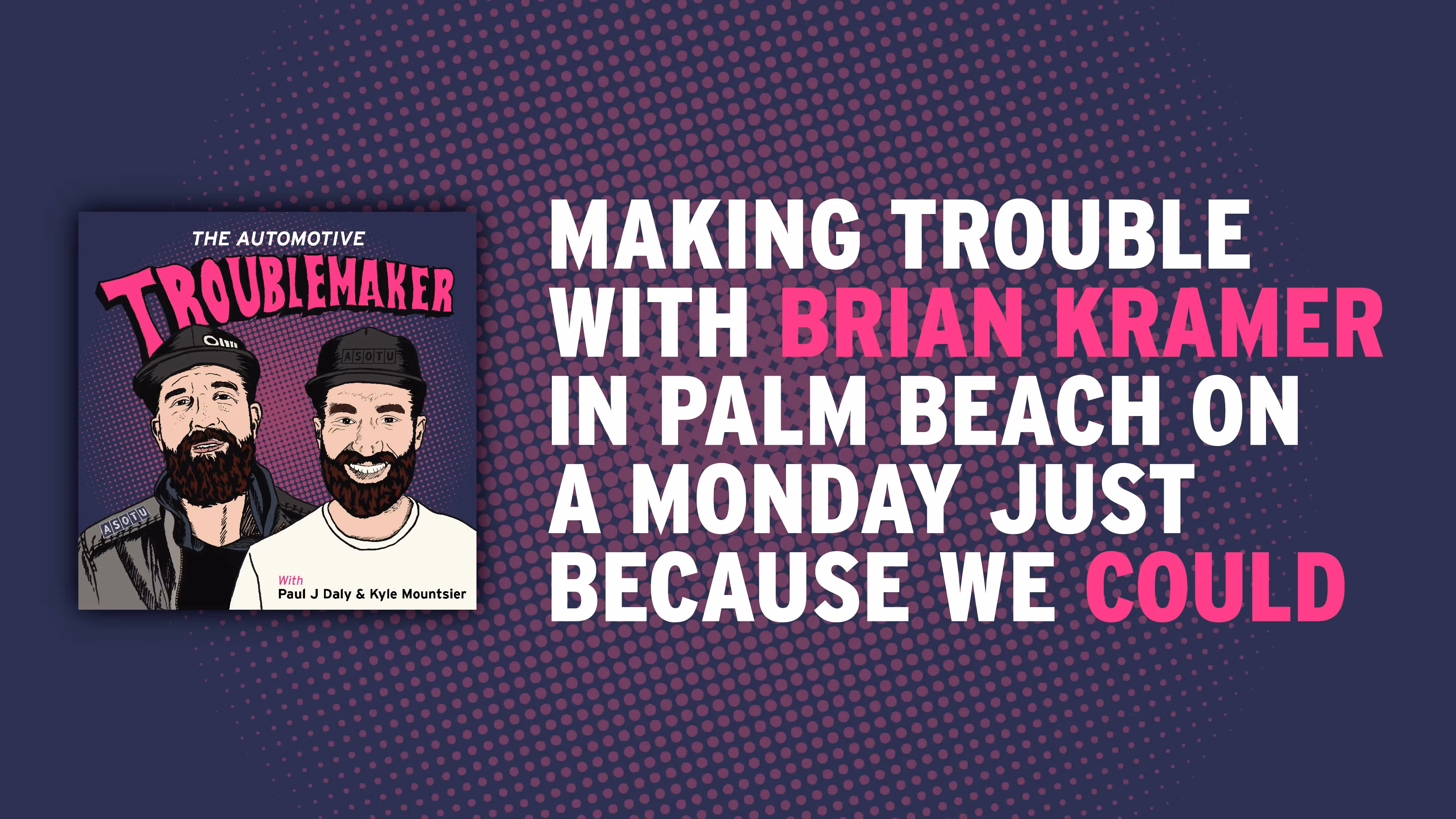 Making Trouble with Brian Kramer in Palm Beach on a Monday Just Because We Could