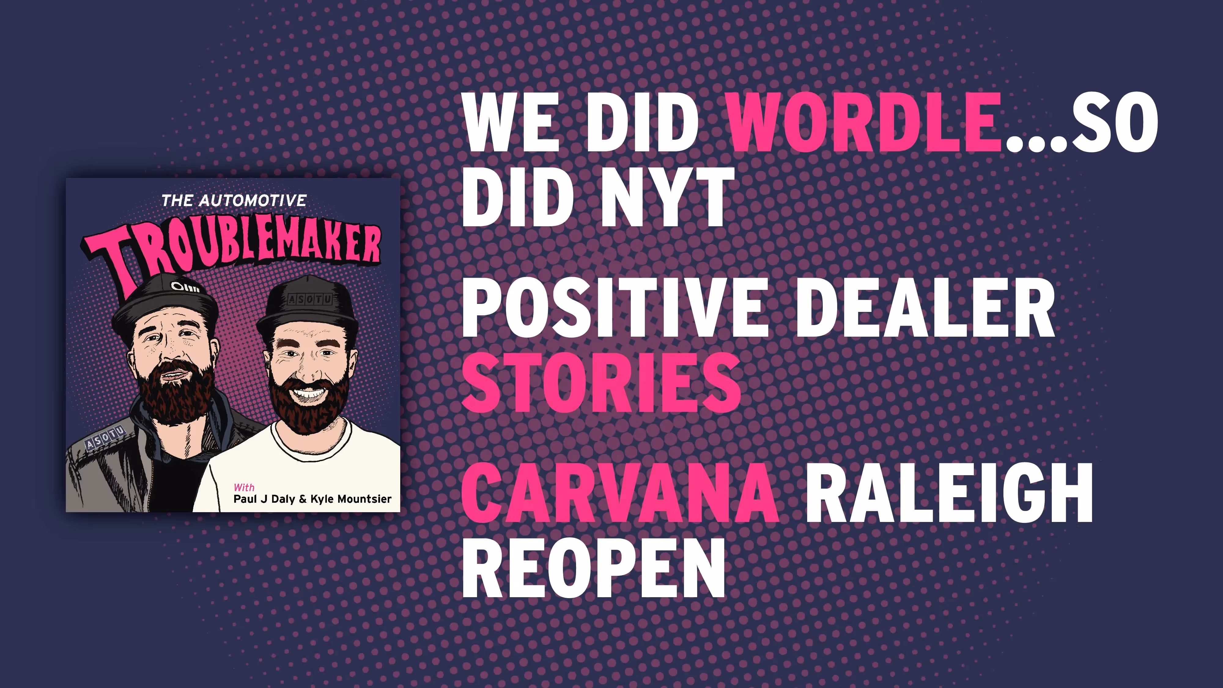 We Did Wordle…So Did NYT, Positive Dealer Stories, & Carvana Raleigh Reopen
