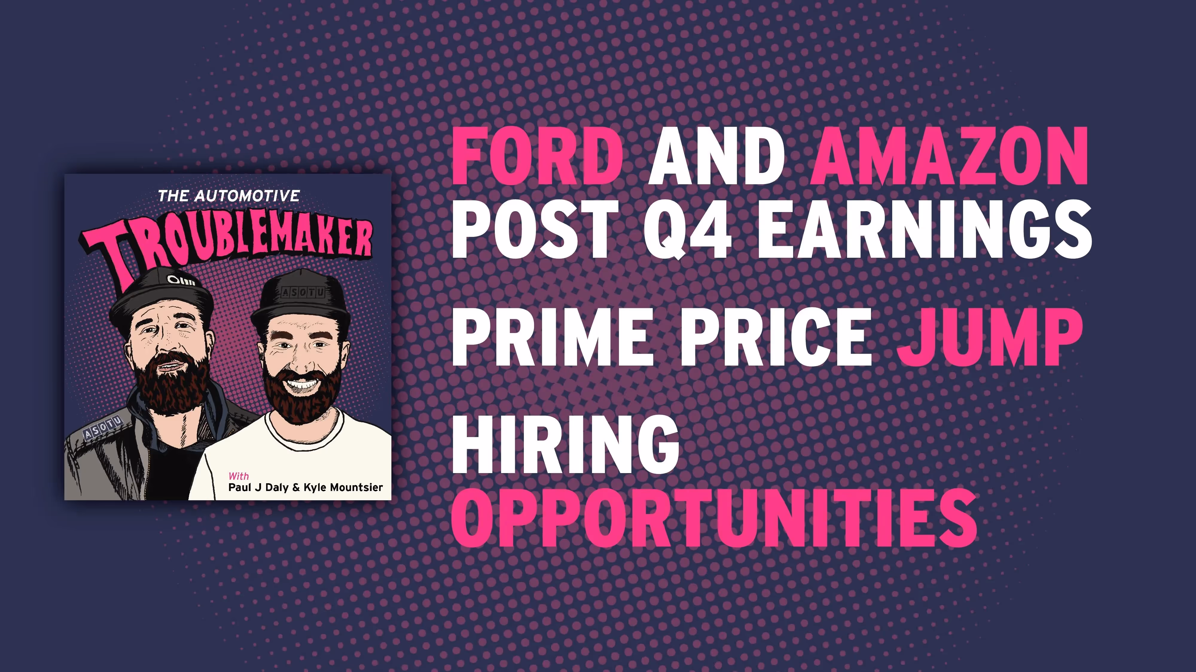 Ford & Amazon Post Q4 Earnings, Prime Price Jump, & Hiring Opportunities