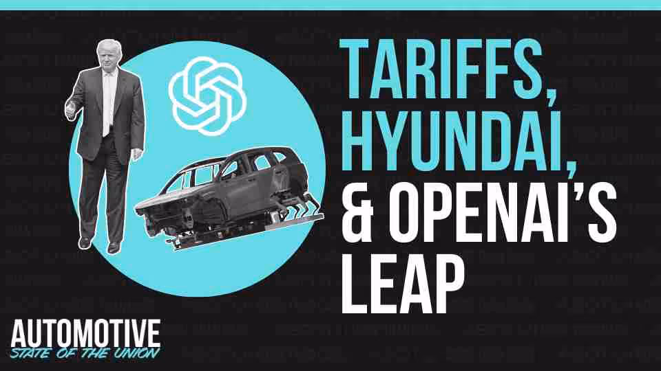 Trump Tariffs Loom Again, Hyundai Opens in GA, OpenAI Upgrades Image Gen