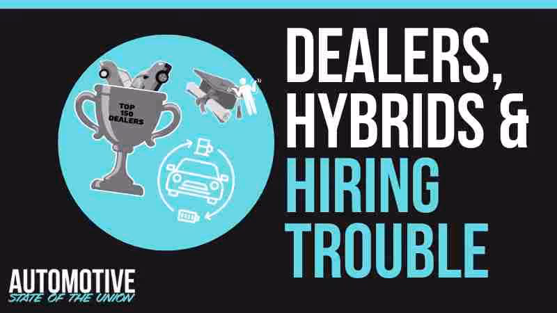 Top 150 Dealer Groups, Toyota’s Hybrid Demand, Job Market Uncertain For Grads