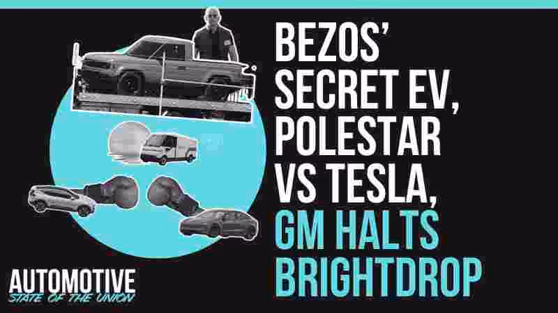 Jeff Bezos’ Secret EV Startup, Polestar Conquests Tesla, GM Pauses BrightDrop Production