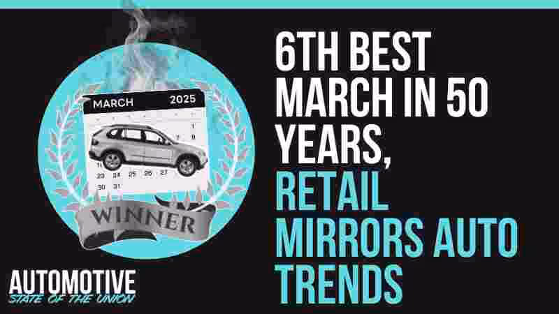 6th Highest March in Almost 50 years, Retail Follows Auto Industry