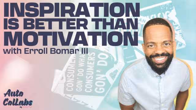 Inspiration Over Motivation with Erroll Bomar III