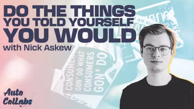 Do The Things You Told Yourself You Would with Nick Askew