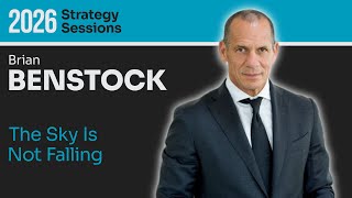 Brian Benstock on Why The Sky Isn’t Falling | 2026 Strategy Sessions