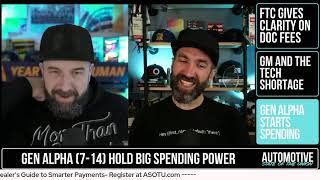 Doc Fees Must Be Included In Advertising, GM Grows Tech Number, Gen Alpha Starts Spending