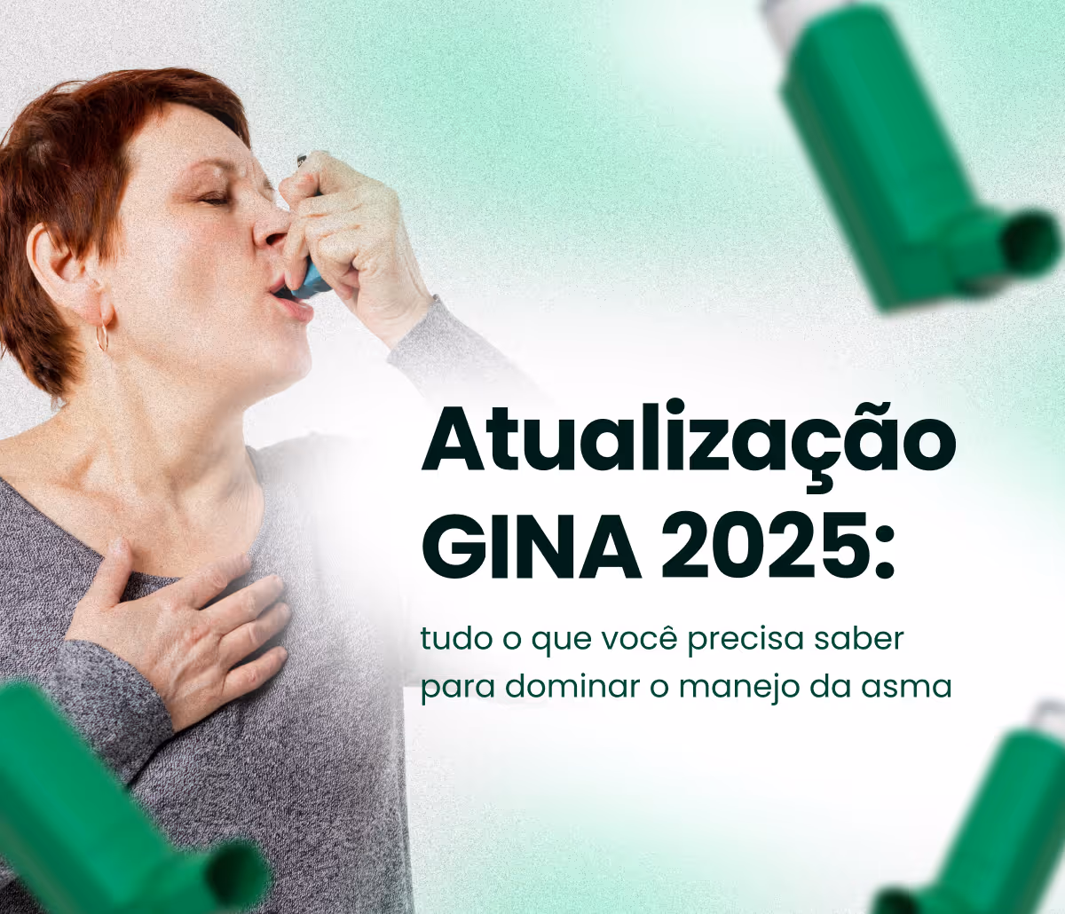 Atualização GINA 2025: tudo o que você precisa saber para dominar o manejo da asma