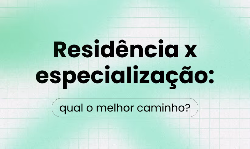 Como escolher entre residência médica e especialização direta: guia completo para futuros especialistas
