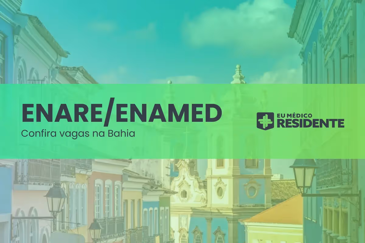 ENARE ENAMED 2026: Confira vagas de residência médica na Bahia