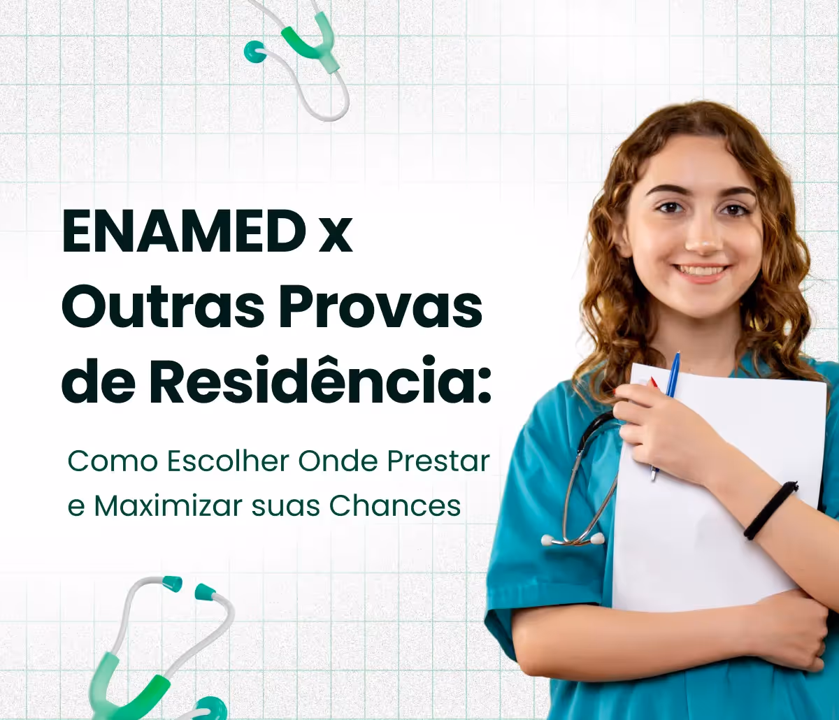 ENAMED x outras provas de residência: como escolher onde prestar e maximizar suas chances