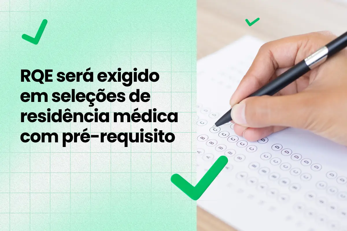 RQE será exigido em seleções de residência médica com pré-requisito