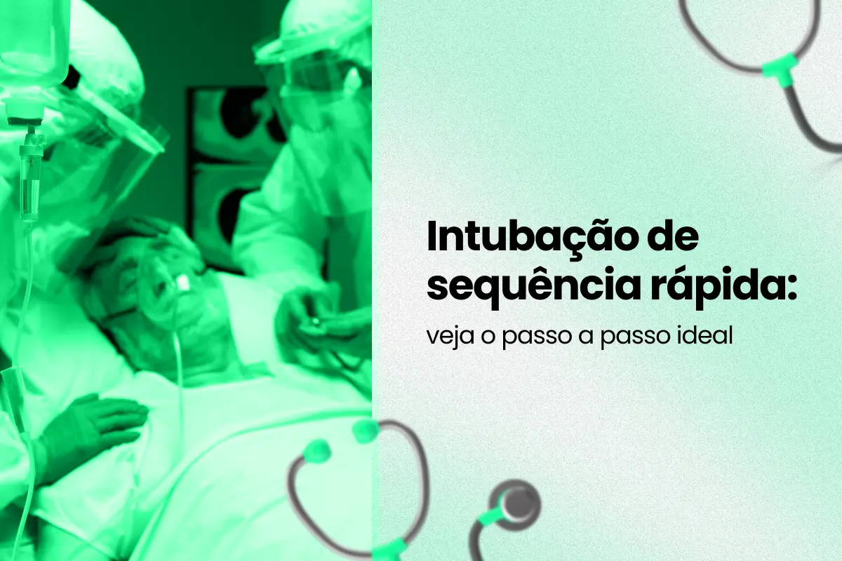  Intubação de sequência rápida: veja o passo a passo ideal