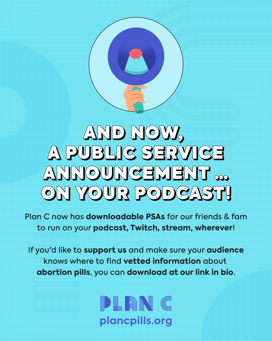 And now, a public service announcement....on YOUR podcast!

Plan C now has downloadable PSAs for our friends & fam to run on your podcasts, twitches, streams, whatever!

If you'd like to support us and make sure your audience knows where to find vetted information about abortion pills, you can download at our link in bio.