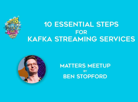 10 essential steps for Kafka Streaming Services