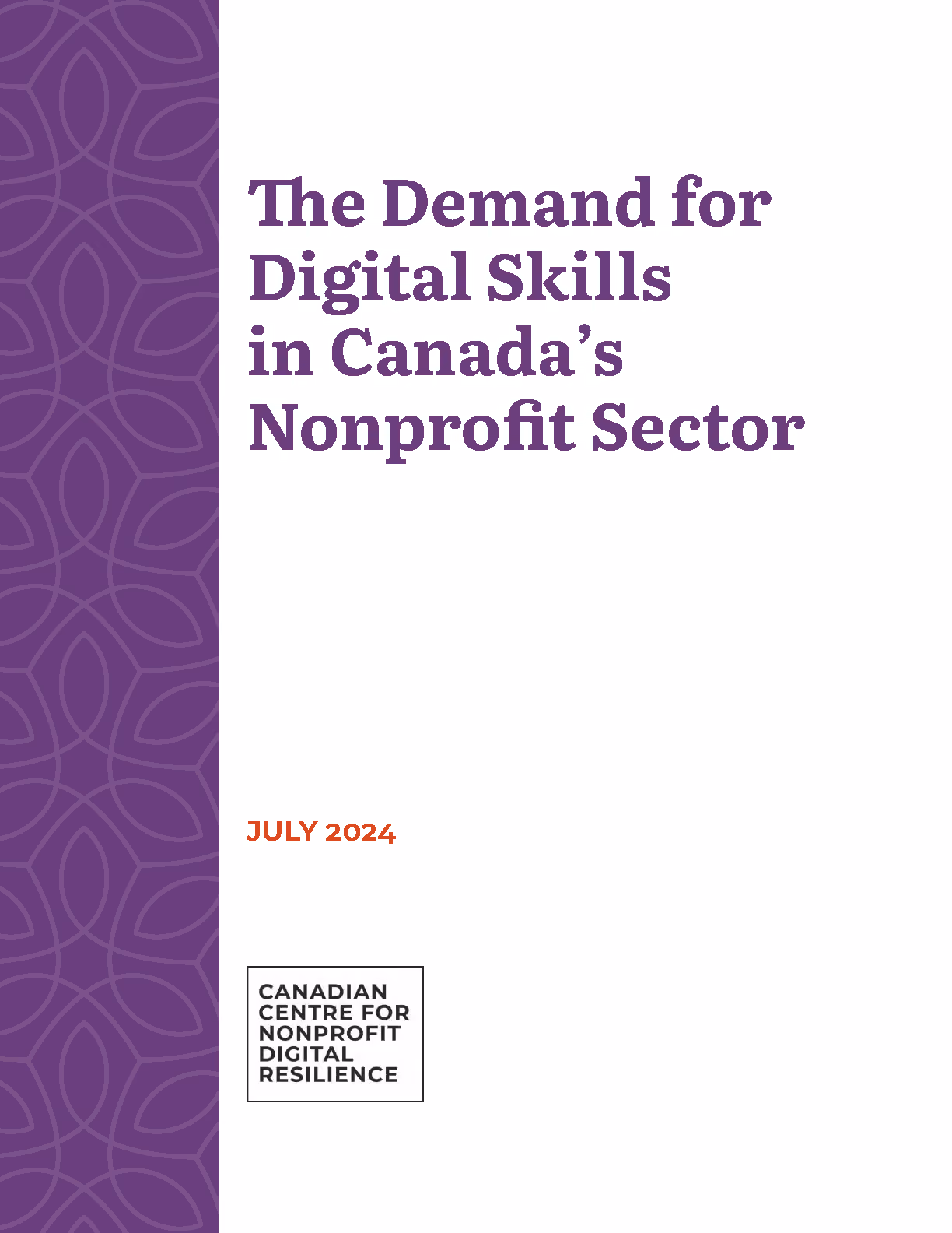 Cover page with title 'The Demand for Digital Skills in Canada's Nonprofit Sector' in purple text, dated July 2024, and the Canadian Centre for Nonprofit Digital Resilience logo at the bottom left.