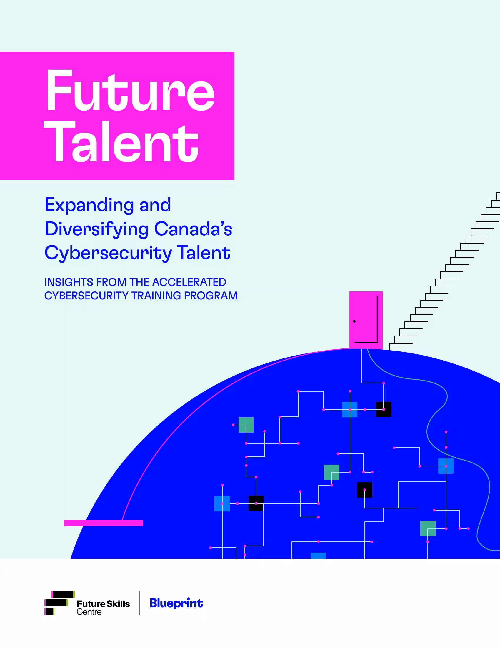 Graphic with text 'Future Talent' in white on a pink background, and 'Expanding and Diversifying Canada's Cybersecurity Talent' below in blue, featuring an image of an abstract blue dome with connected nodes and a pink door at the top with stairs leading up to it.