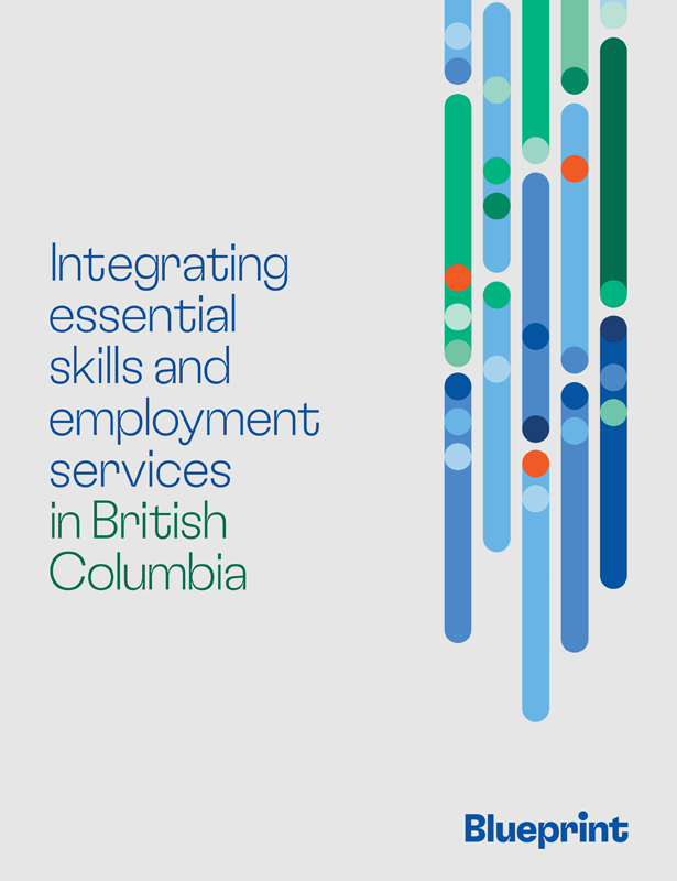 Blueprint report cover, "Integrating essential skills and employment services in British Columbia," with decorative vertical bars.