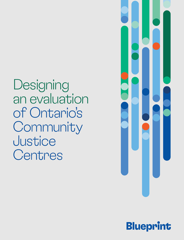 Blueprint report cover, "Designing an evaluation of Ontario's Community Justice Centres," with decorative vertical bars.