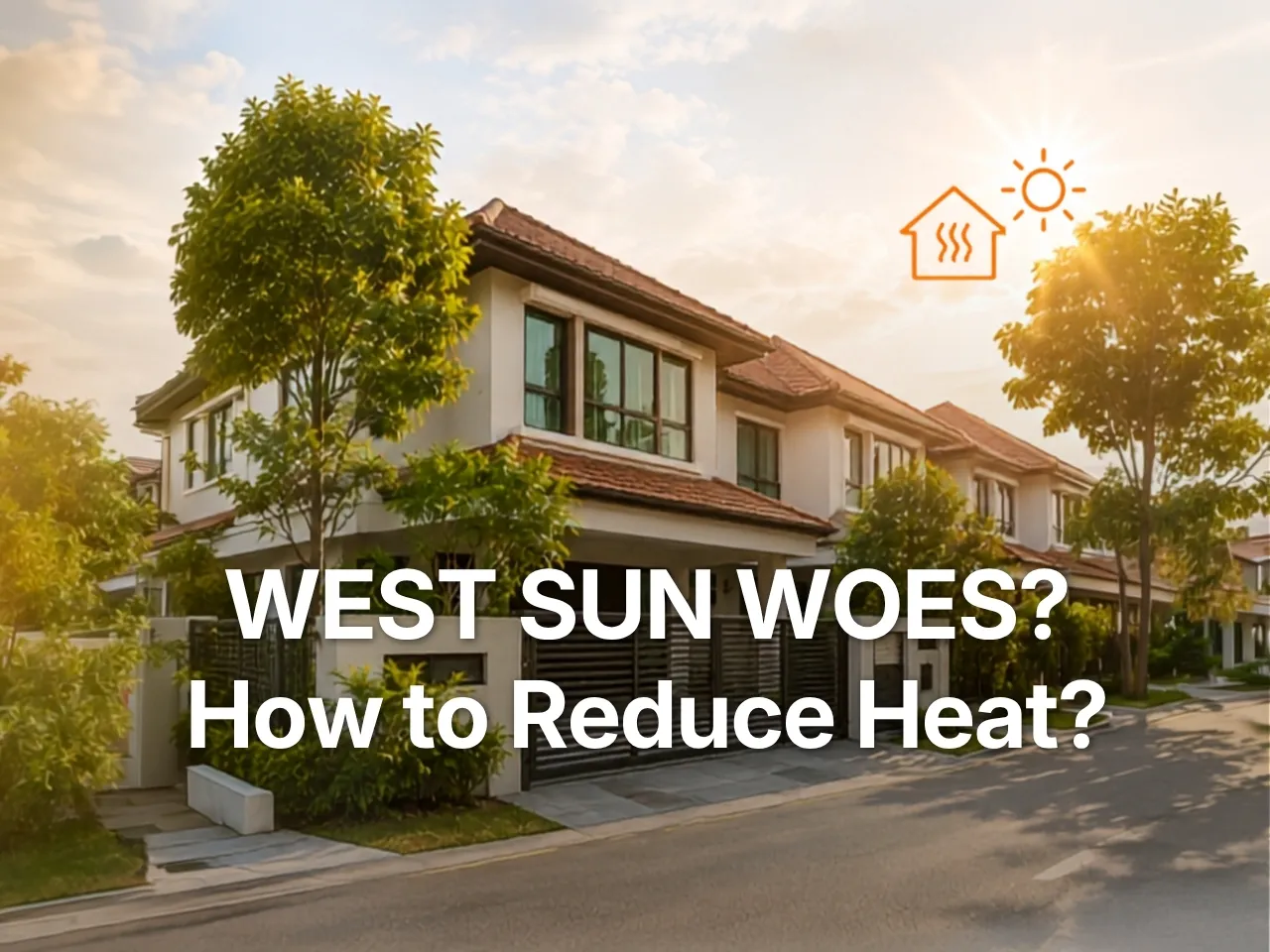 6 Smart Solutions to Reduce Heat in Your Home