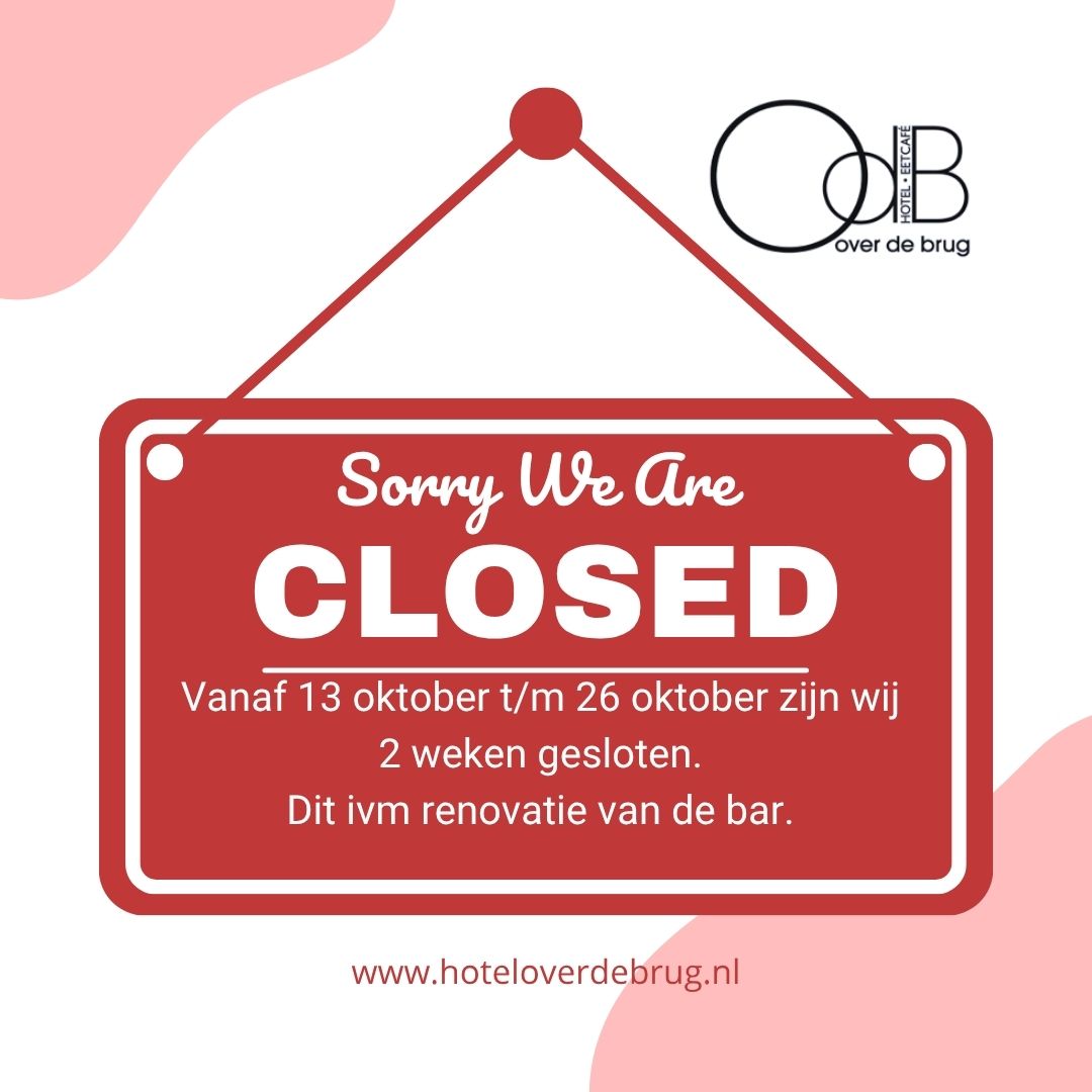Let op twee weken gesloten 