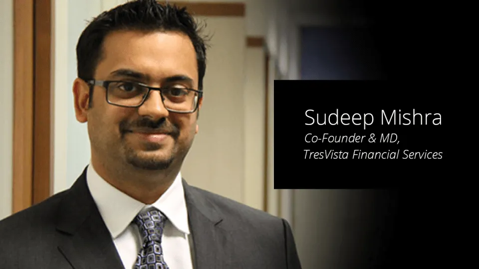 Customer Spotlight: Sudeep Mishra, Co-Founder and MD of TresVista Financial Services