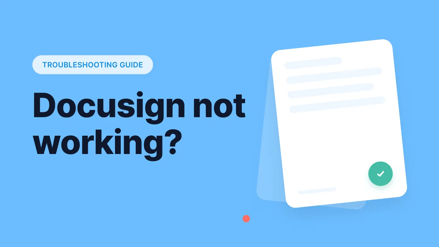 Docusign not working? 10 fixes for common issues (2026)