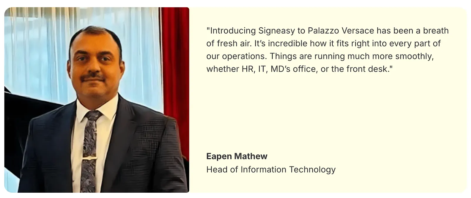 Quote from Eapen Mathew of Palazzo Versace describing how Signeasy streamlined contract workflows across departments.