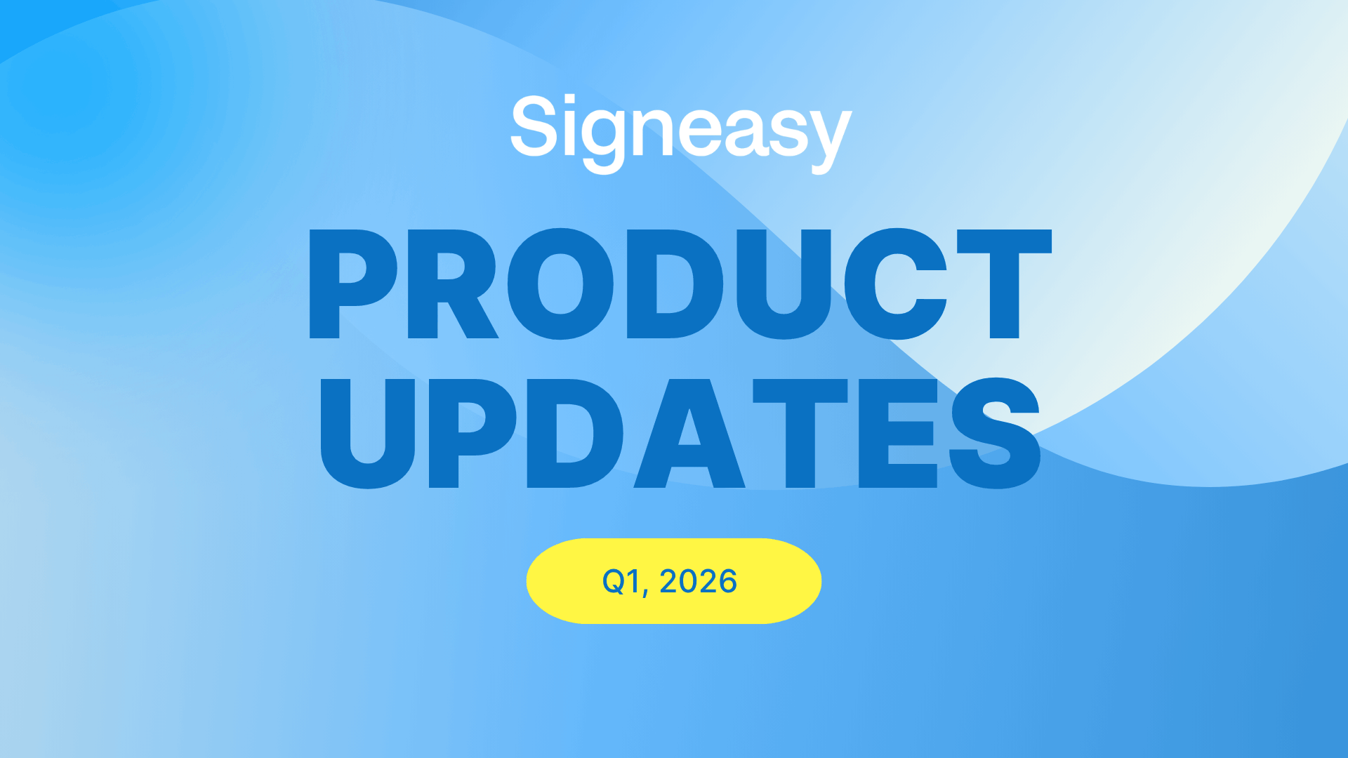 New in Signeasy | Q1 2026