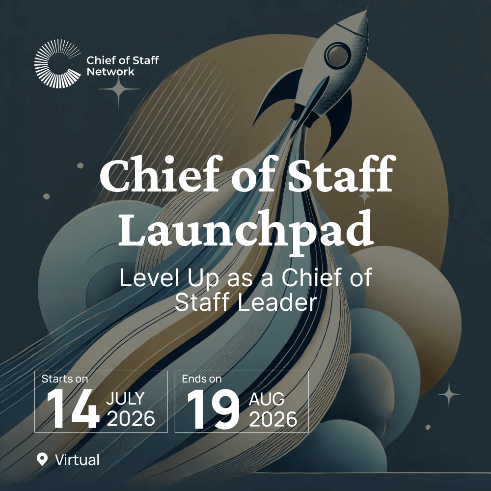 Chief of Staff Launchpad (July - August)