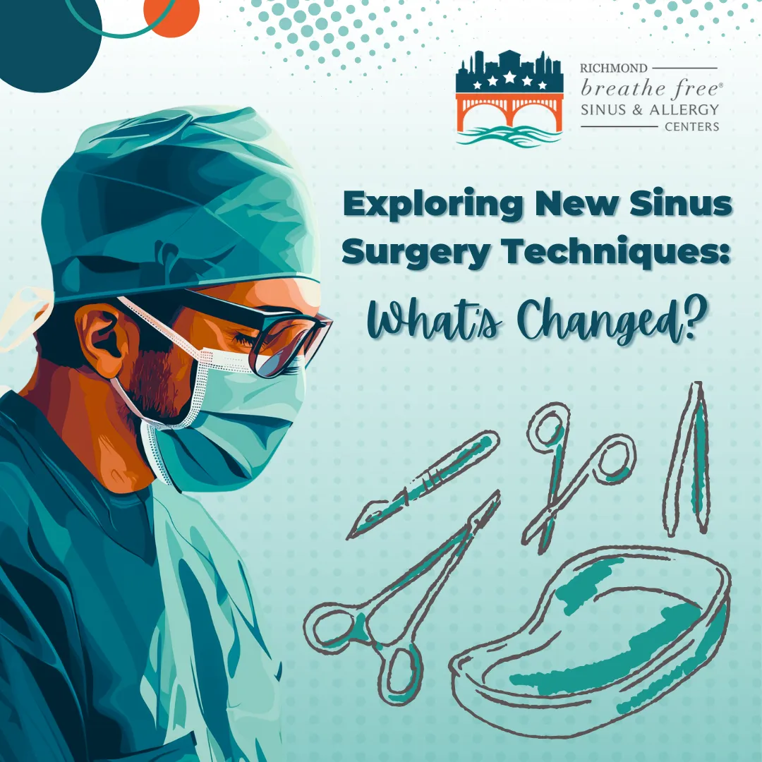 Exploring New Sinus Surgery Techniques: What’s Changed?