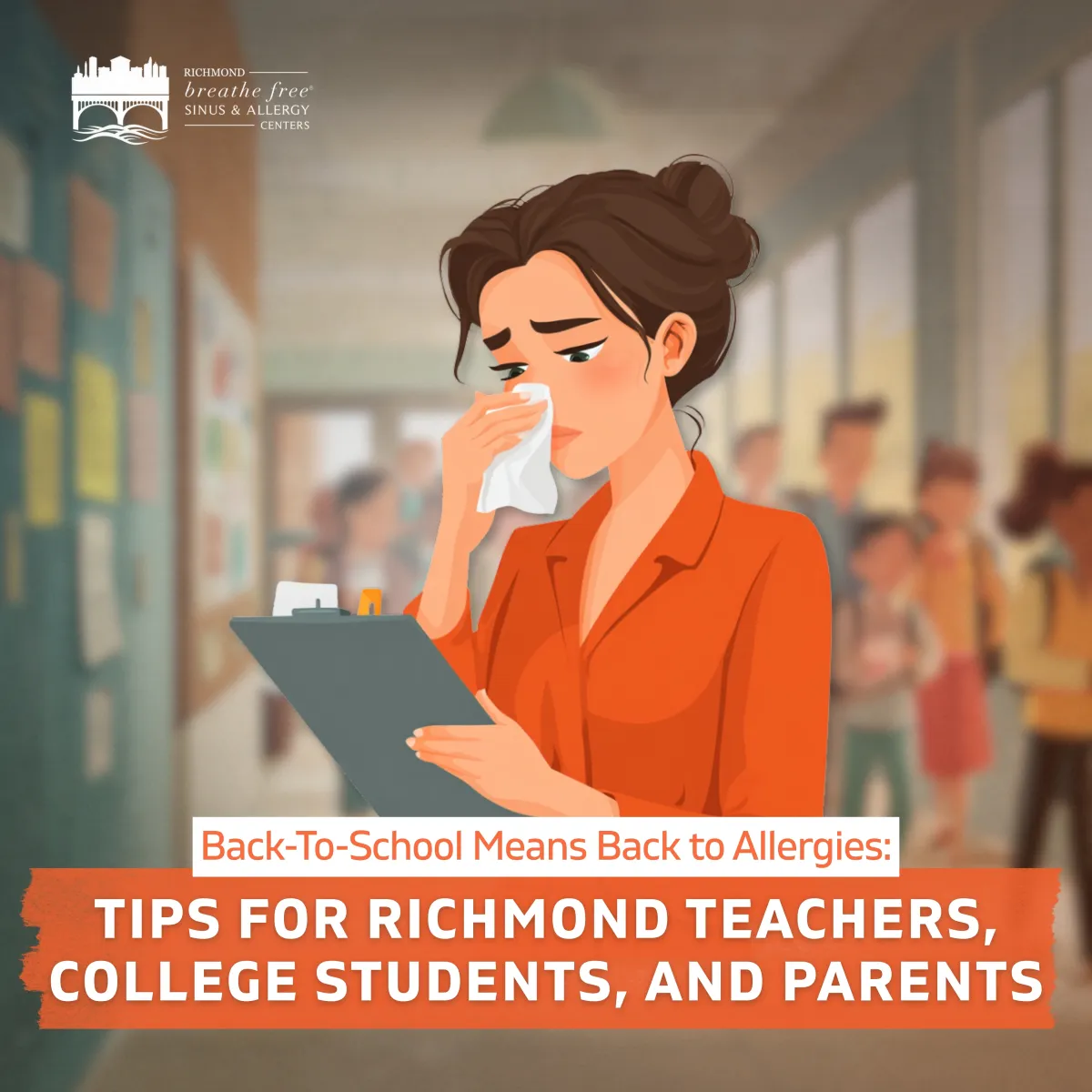 Back-To-School Means Back to Allergies: Tips for Richmond Teachers, College Students, and Parents