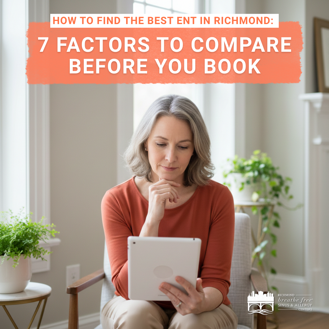 How to Find the Best ENT in Richmond: 7 Factors to Compare Before You Book