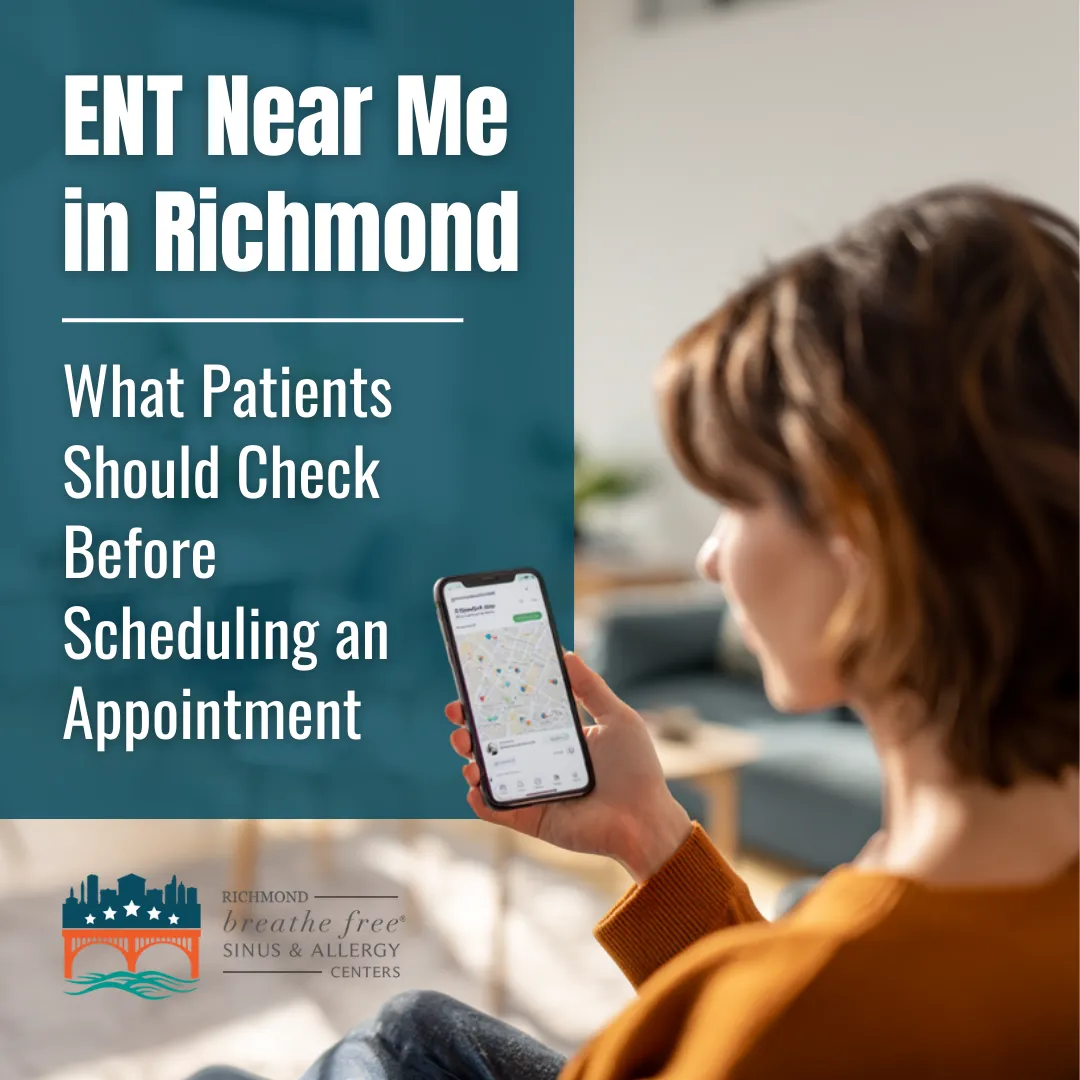 ENT Near Me in Richmond: What Patients Should Check Before Scheduling an Appointment