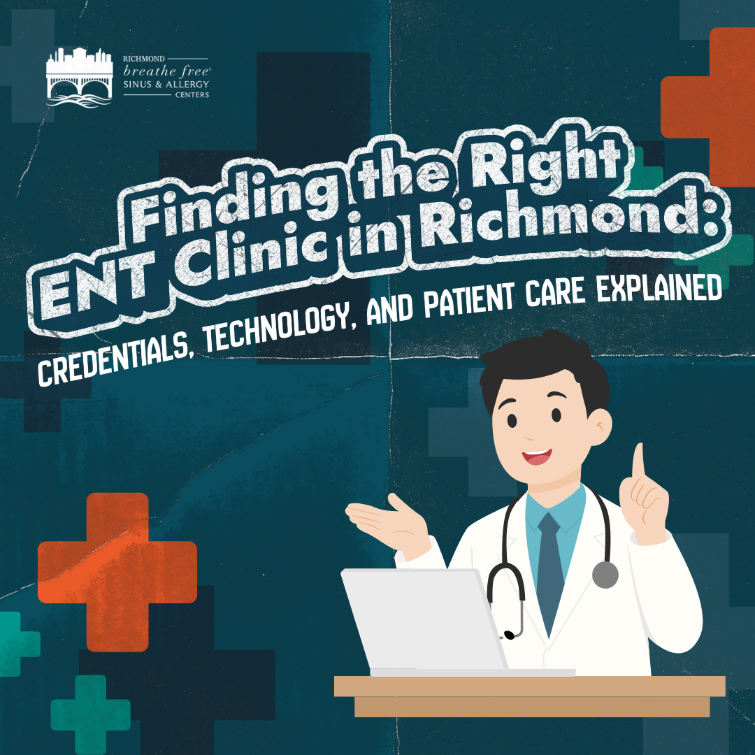 Finding the Right ENT Clinic in Richmond: Credentials, Technology, and Patient Care Explained
