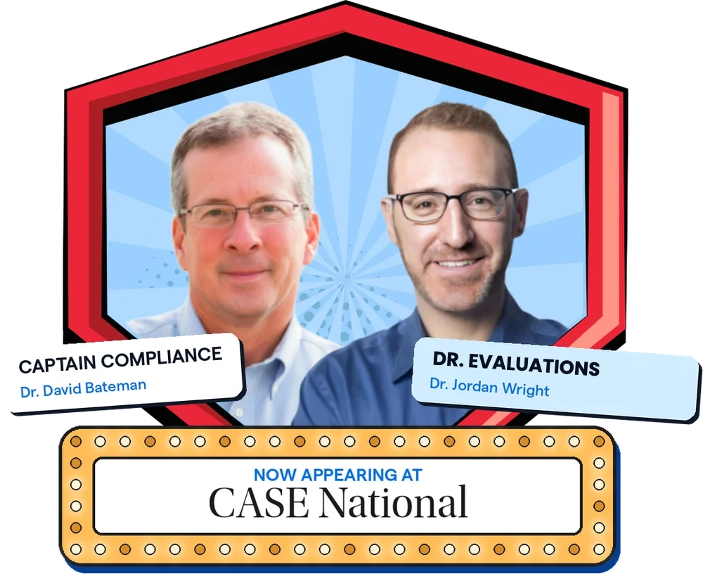 Dr. David Bateman, Captain Compliance, and Dr. Jordan Wright, Dr. Evaluations, now appearing at CASE National
